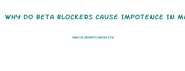 Why Do Beta Blockers Cause Impotence In Men