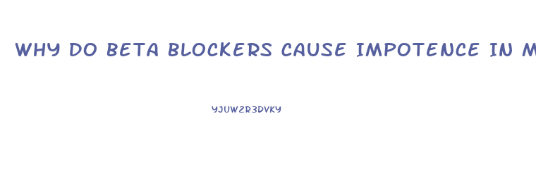 Why Do Beta Blockers Cause Impotence In Men