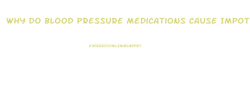 Why Do Blood Pressure Medications Cause Impotence