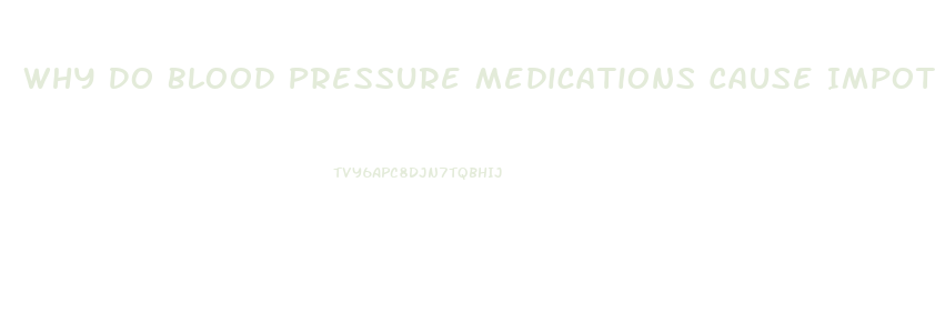 Why Do Blood Pressure Medications Cause Impotence