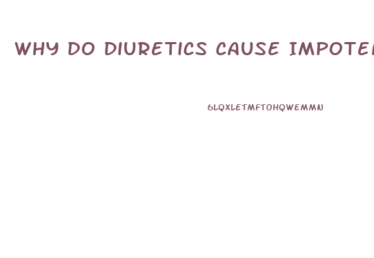 Why Do Diuretics Cause Impotence