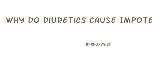 Why Do Diuretics Cause Impotence