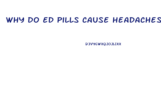 Why Do Ed Pills Cause Headaches