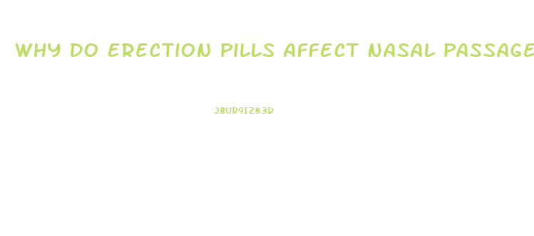 Why Do Erection Pills Affect Nasal Passages
