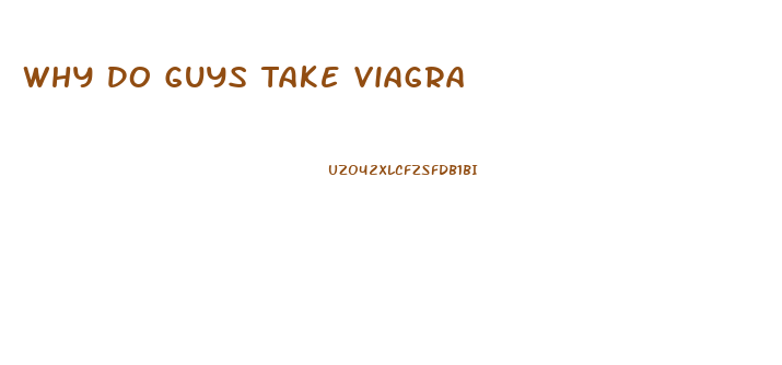 Why Do Guys Take Viagra