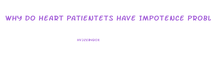 Why Do Heart Patientets Have Impotence Problems