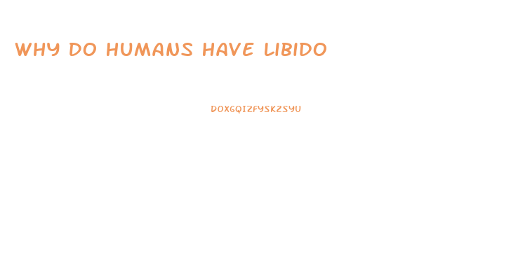 Why Do Humans Have Libido