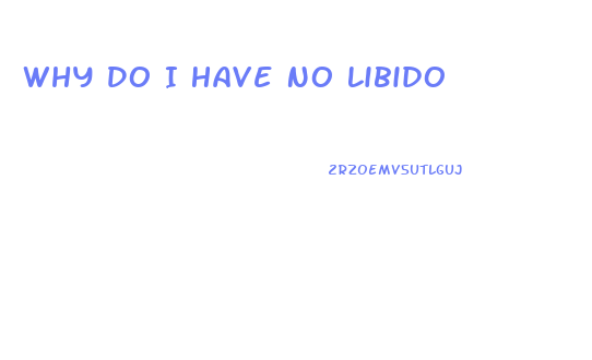 Why Do I Have No Libido