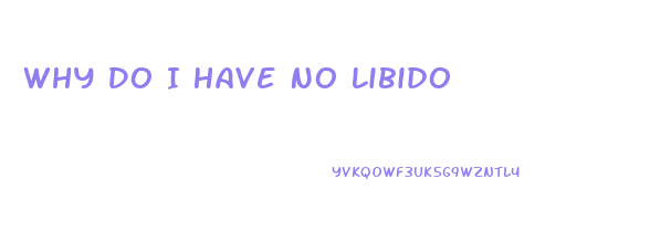 Why Do I Have No Libido