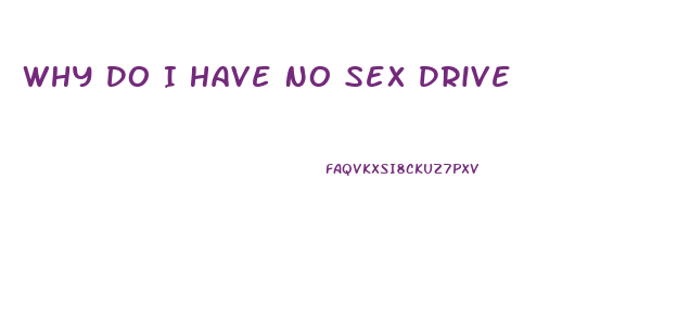 Why Do I Have No Sex Drive