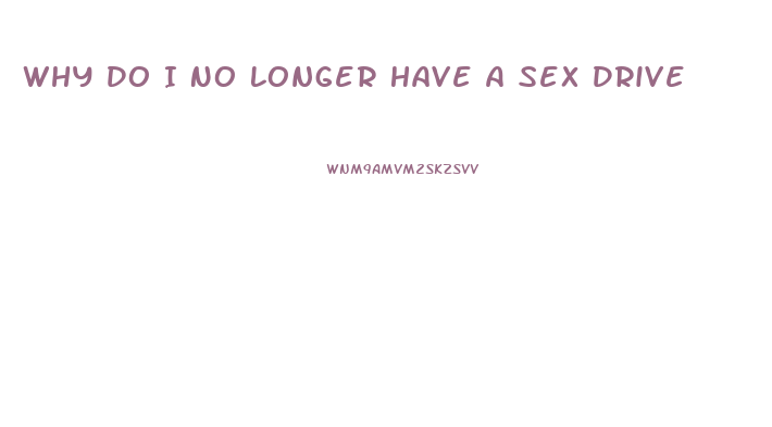 Why Do I No Longer Have A Sex Drive