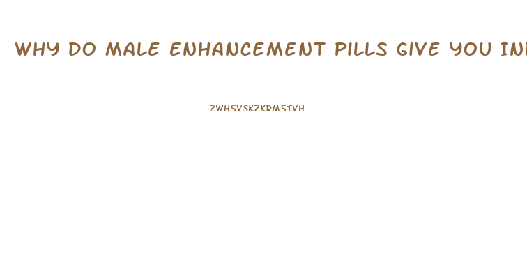 Why Do Male Enhancement Pills Give You Indigestion