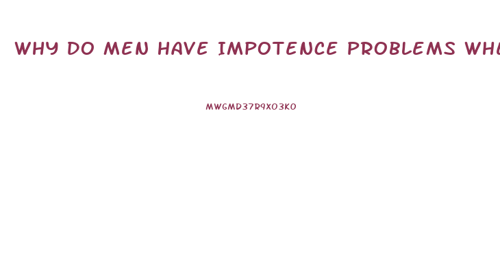 Why Do Men Have Impotence Problems When Trying To Make Love To Their Wives