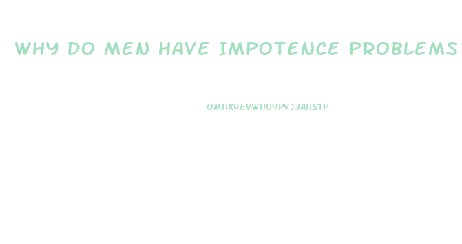 Why Do Men Have Impotence Problems When Trying To Make Love To Their Wives