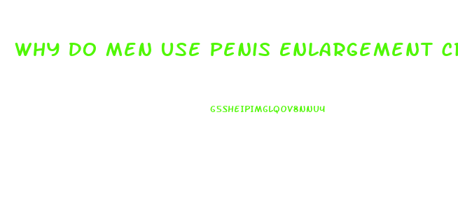 Why Do Men Use Penis Enlargement Creams