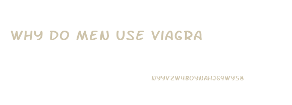 Why Do Men Use Viagra