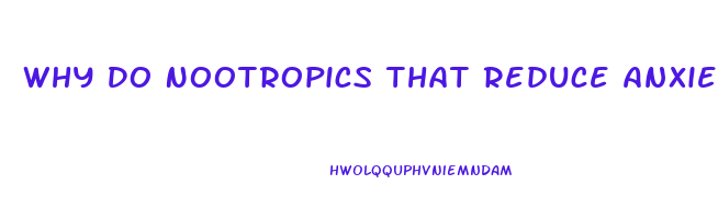 Why Do Nootropics That Reduce Anxiety Low Libido