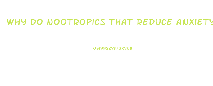 Why Do Nootropics That Reduce Anxiety Low Libido