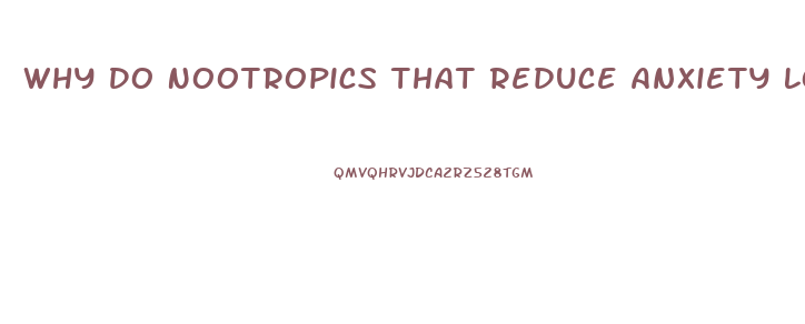 Why Do Nootropics That Reduce Anxiety Low Libido