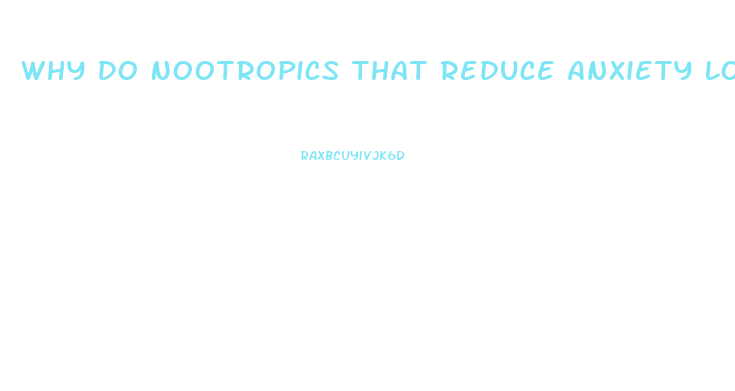 Why Do Nootropics That Reduce Anxiety Low Libido