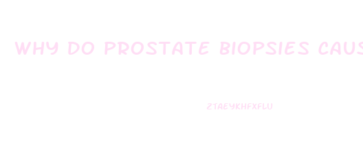 Why Do Prostate Biopsies Cause Impotence