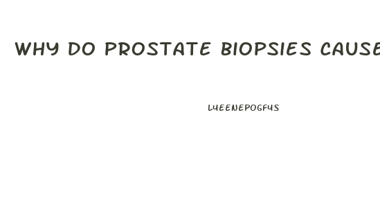 Why Do Prostate Biopsies Cause Impotence