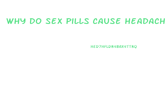 Why Do Sex Pills Cause Headaches