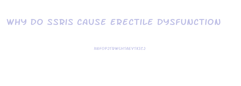 Why Do Ssris Cause Erectile Dysfunction