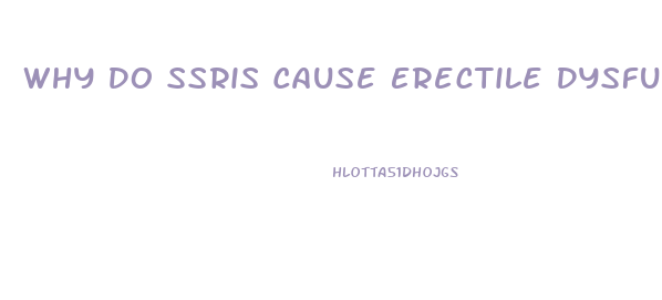 Why Do Ssris Cause Erectile Dysfunction