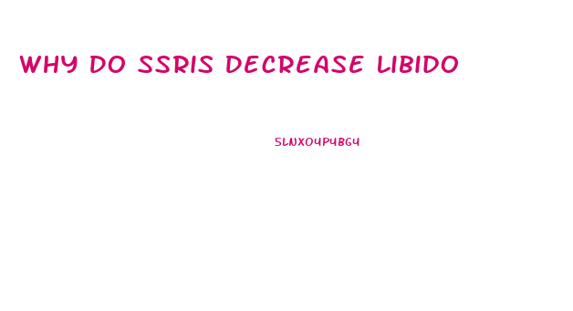 Why Do Ssris Decrease Libido