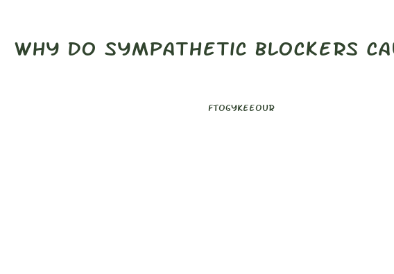 Why Do Sympathetic Blockers Cause Impotence