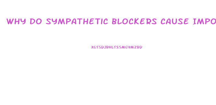 Why Do Sympathetic Blockers Cause Impotence