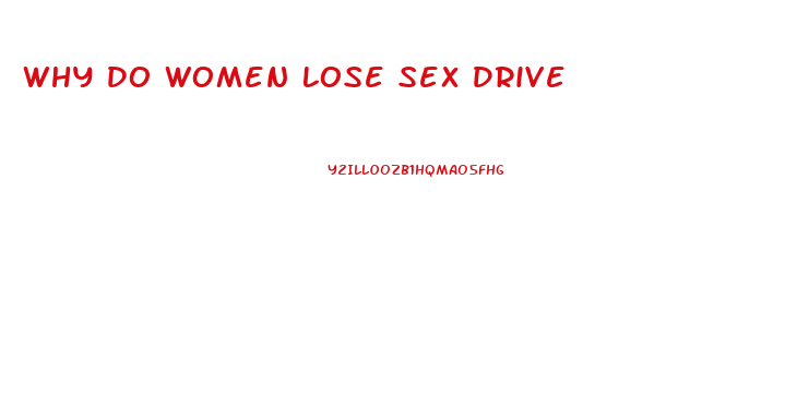 Why Do Women Lose Sex Drive