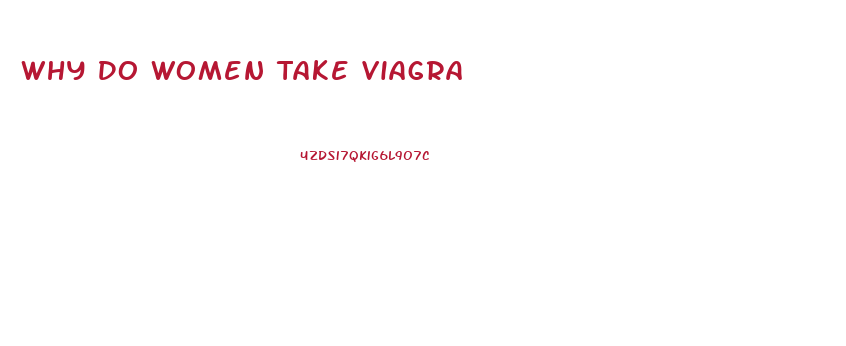Why Do Women Take Viagra
