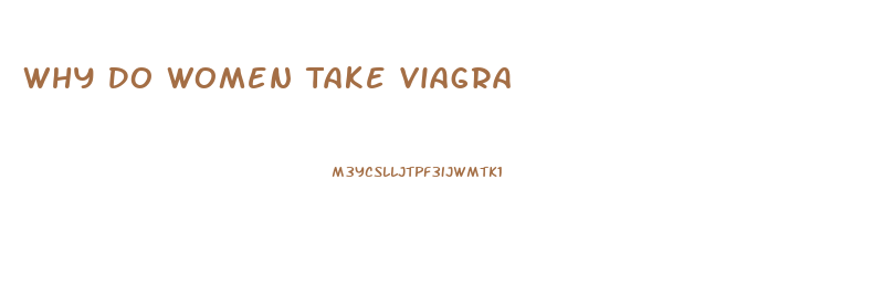 Why Do Women Take Viagra