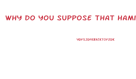 Why Do You Suppose That Hamilton Was So Careful To Point Out The Relative Impotence Of The Judiciar