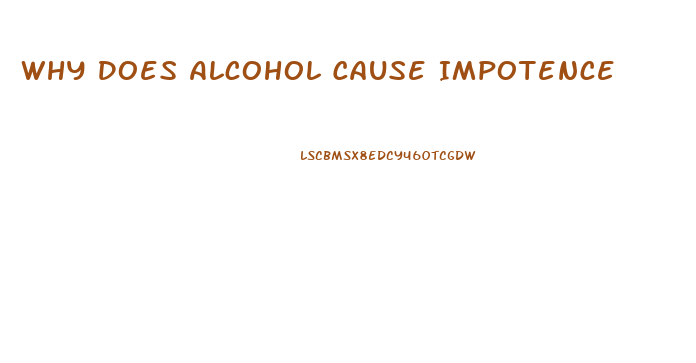 Why Does Alcohol Cause Impotence