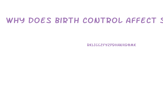 Why Does Birth Control Affect Sex Drive