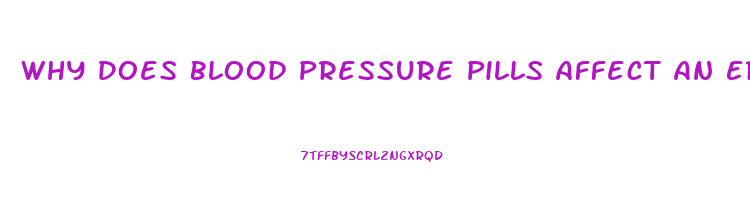Why Does Blood Pressure Pills Affect An Erection