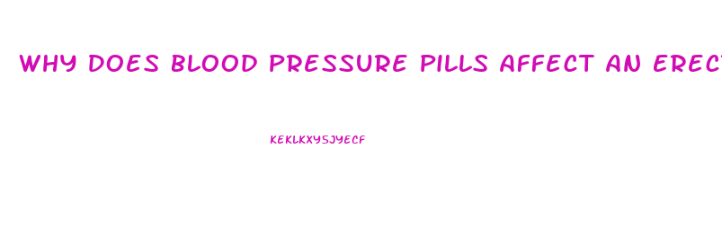 Why Does Blood Pressure Pills Affect An Erection