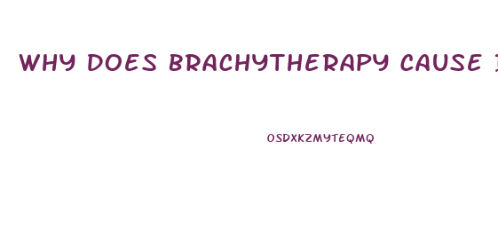 Why Does Brachytherapy Cause Impotence