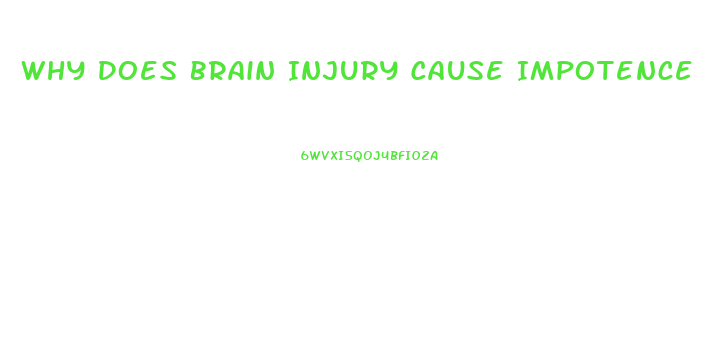 Why Does Brain Injury Cause Impotence