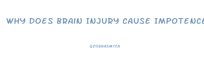 Why Does Brain Injury Cause Impotence