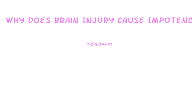 Why Does Brain Injury Cause Impotence