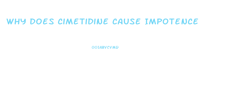 Why Does Cimetidine Cause Impotence