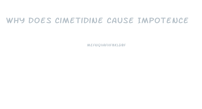 Why Does Cimetidine Cause Impotence