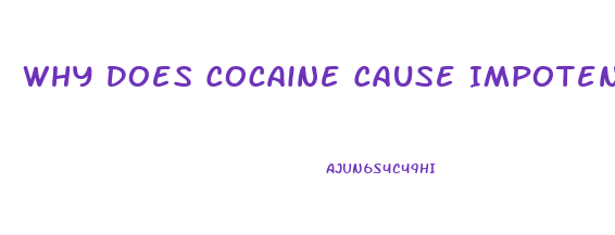 Why Does Cocaine Cause Impotence