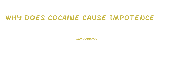Why Does Cocaine Cause Impotence