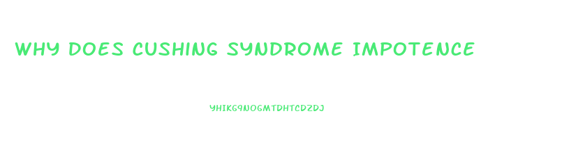 Why Does Cushing Syndrome Impotence