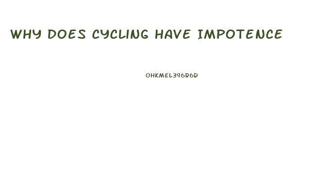 Why Does Cycling Have Impotence